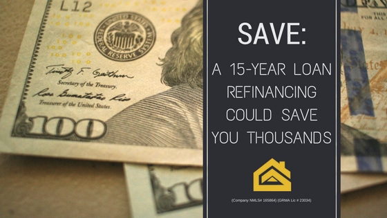 Save: The Benefits Of 15-Year Refinancing